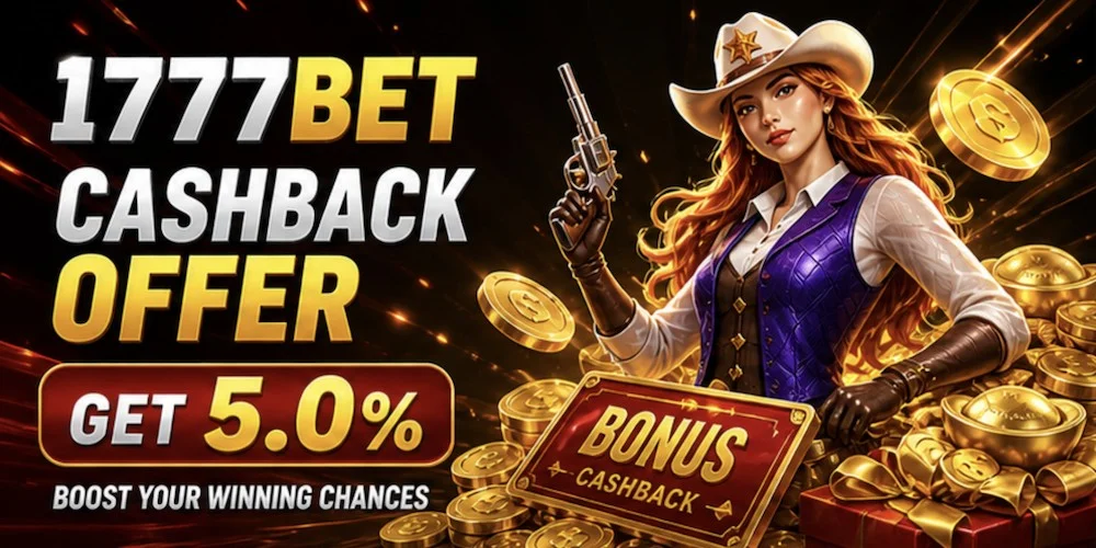 1777BET cashback offer — get 5.0% to boost your winning chances