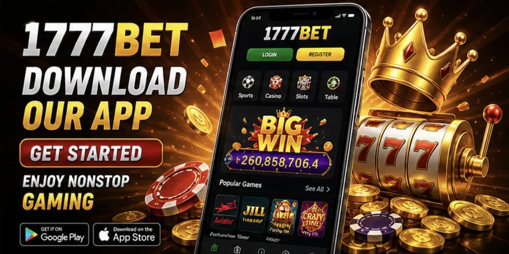 1777BET download our app — get started, enjoy nonstop gaming, big win on 777 slots